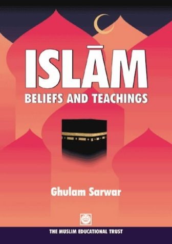 ISLAM BELIEFS AND TEACHINGS By Ghulam Sarwar **BRAND NEW**