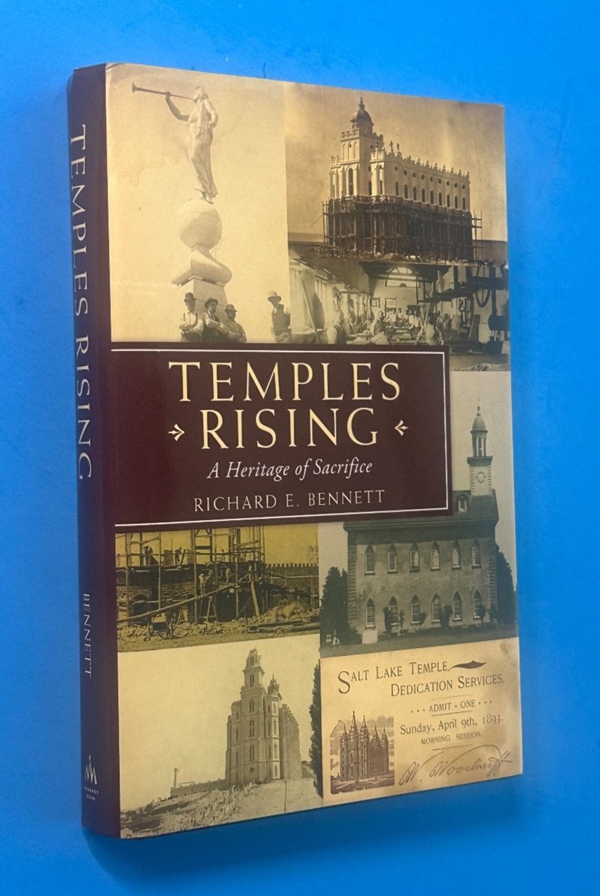 Temples Rising A Heritage of Sacrifice Richard Bennett Mormon 2019 Nice