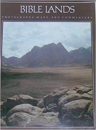 Bible Lands: Photographs, Maps and Commentary