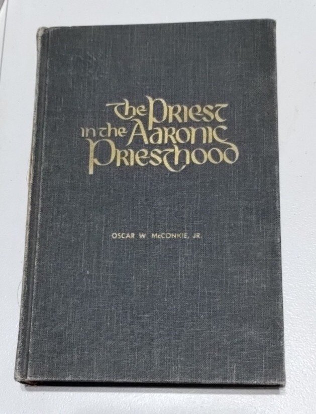 LDS MORMON – THE PRIEST IN THE AARONIC PRIESTHOOD / OSCAR McCONKIE JR / 1964 HC