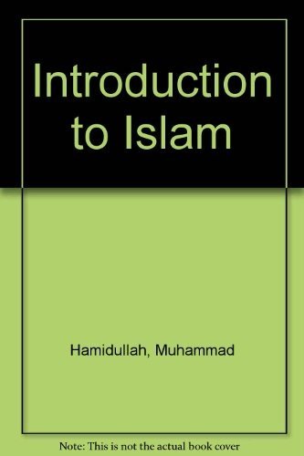 INTRODUCTION TO ISLAM By Muhammad Hamidullah