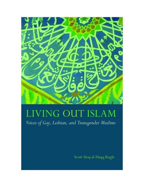 Living Out Islam – Scott Siraj al-Haqq Kugle (Paperback / Soft Cover)