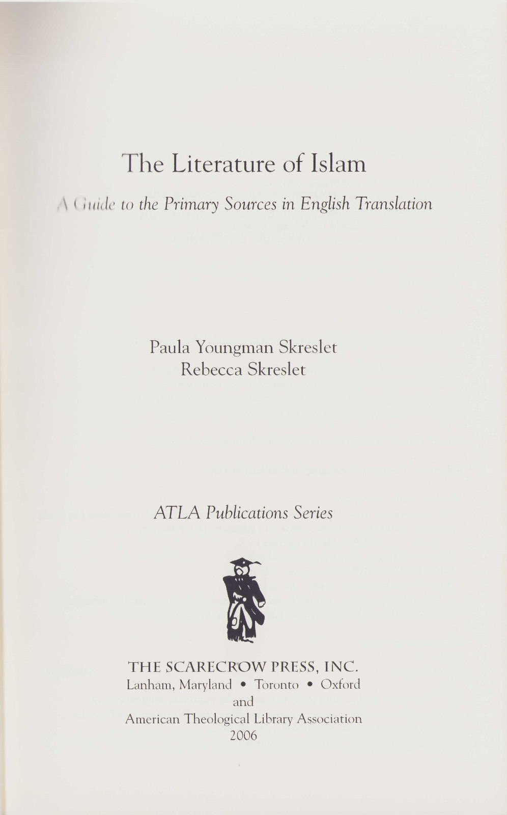 Literature of Islam : A Guide to the Primary Sources in English Translation…