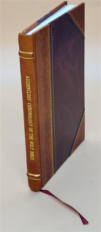Auchincloss’ Chronology Of The Holy Bible 1908 [Leather Bound]