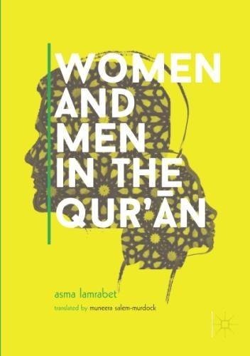 WOMEN AND MEN IN THE QURAN By Asma Lamrabet & Muneera Salem-murdock *BRAND NEW*