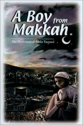 A Boy from Makkah by Yamani, Muhammad Abdo (2002) Hardcover