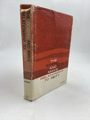 The Gospel and Man’s Relationship Deity B H Roberts LDS Mormon Church Book 1966