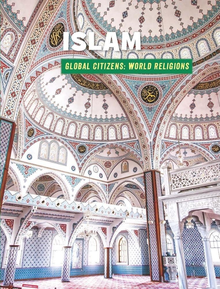 Islam (21st Century Skills Library: Global Citizens: World Religions)