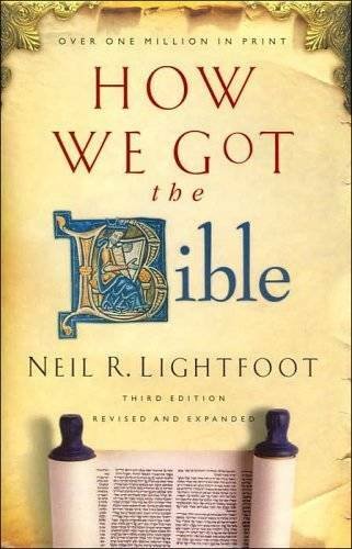 How We Got the Bible – Hardcover By Neil R. Lightfoot – GOOD