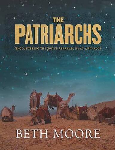 The Patriarchs (Bible Study Book): Encountering the God of Abraham,  – VERY GOOD