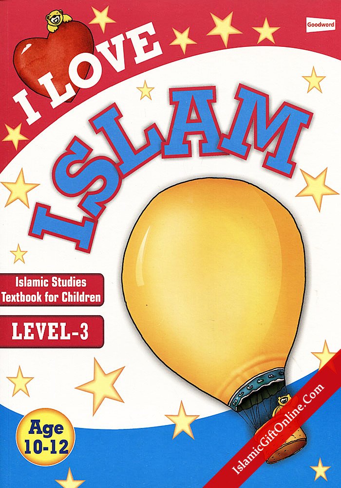 I Love Islam – Level 3 (Islamic Studies Textbook For Children)