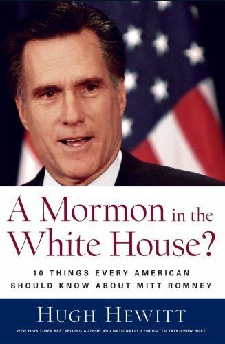 A Mormon in the White House? : 10 Things Every Conservative Should Know about M…