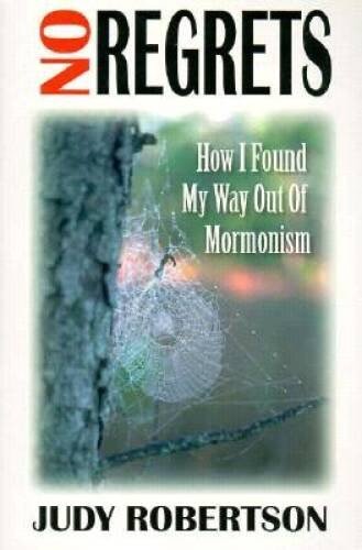 No Regrets: How I Found My Way Out of Mormonism – Paperback – GOOD