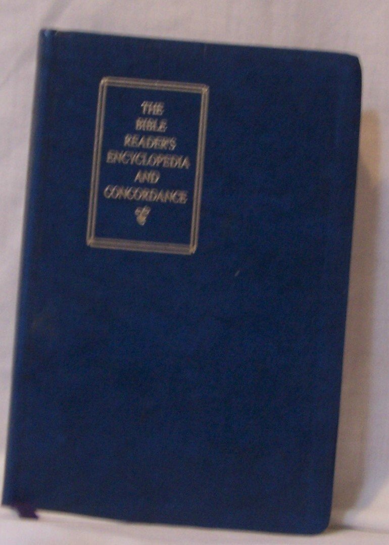 The Bible Readers Encyclopedia and Concordance – Hardcover – VERY GOOD