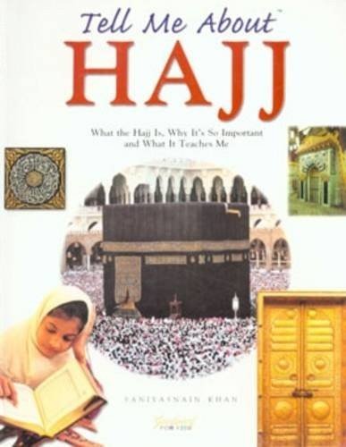 TELL ME ABOUT HAJJ (TELL ME ABOUT SERIES) By Saniyasnain Khan & K M Ravindran VG