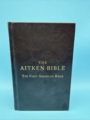 The Aitken Bible- First American Bible (2020) Approved & Recommended by Congress