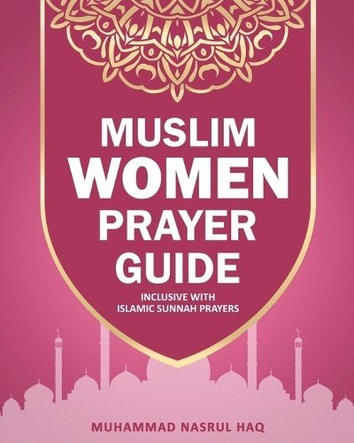 Muhammad Nasrul Haq Prayer Guide For Muslim Woman (Paperback) (UK IMPORT)