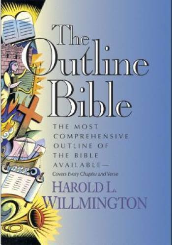The Outline Bible – Hardcover By Willmington, Harold L. – GOOD