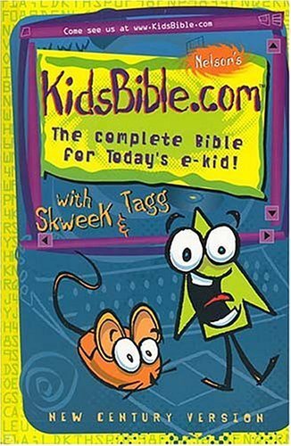 Nelson’s Kidsbible.com The Complete Bible For Today’s E-kids! B