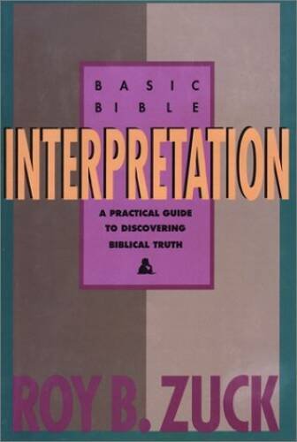 Basic Bible Interpretation – Hardcover By Zuck, Leroy – GOOD