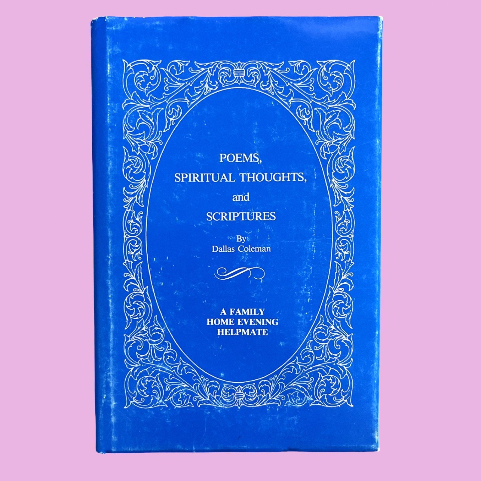 SIGNED Poems Spiritual Thoughts Scriptures (1980) Dallas Coleman HC LDS Mormon