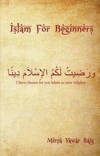 Islam for Beginners : What You Wanted to Ask but Didn’t, Paperback by Yawar B…