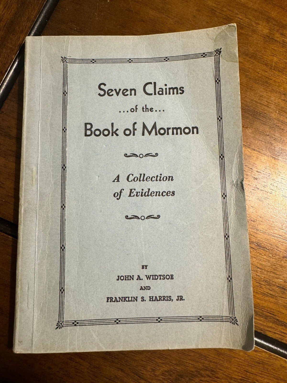 Seven Claims of the Book of Mormon by John A. Widtsoe & Franklin S. Harris (1937