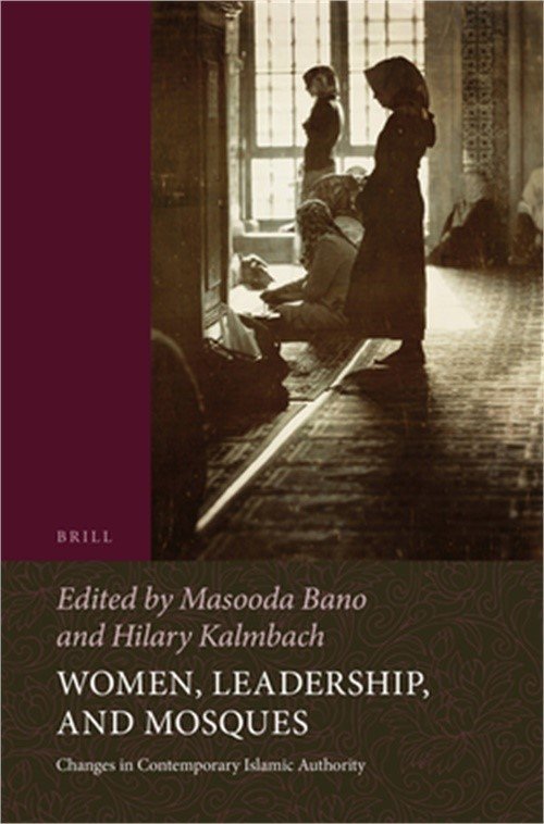 Women, Leadership, and Mosques: Changes in Contemporary Islamic Authority (Paper