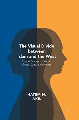 The Visual Divide Between Islam and the West: Image Perception Within Cross-Cult