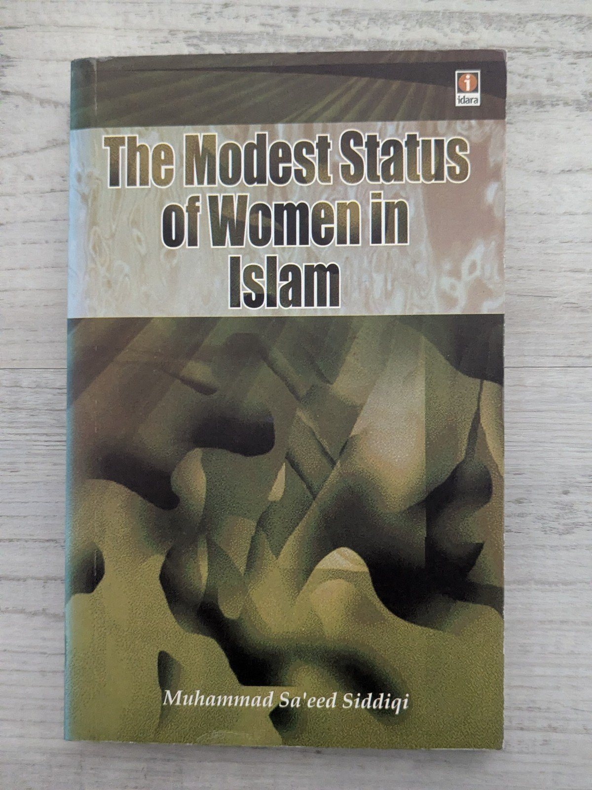 The Modest Status of Women in Islam; M. Siddiqi – PB/VG+