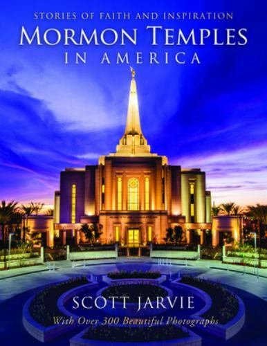Mormon Temples in America: Stories of Faith and Inspiration by