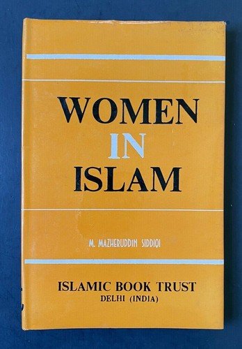 WOMEN IN ISLAM Siddiqi, Muhammad Mazheruddin – Islam Women Muslim Religion