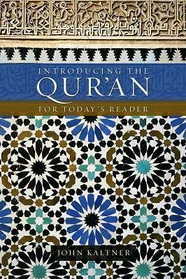 Introducing the Qur’an: For Today’s Reader by Kaltner, John