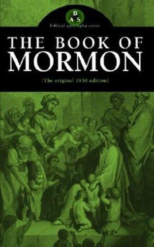 The Book Of Mormon: The Original 1830 Edition