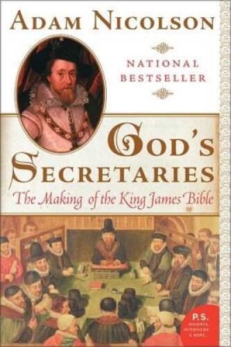 God’s Secretaries: The Making of the King James Bible – Paperback – VERY GOOD