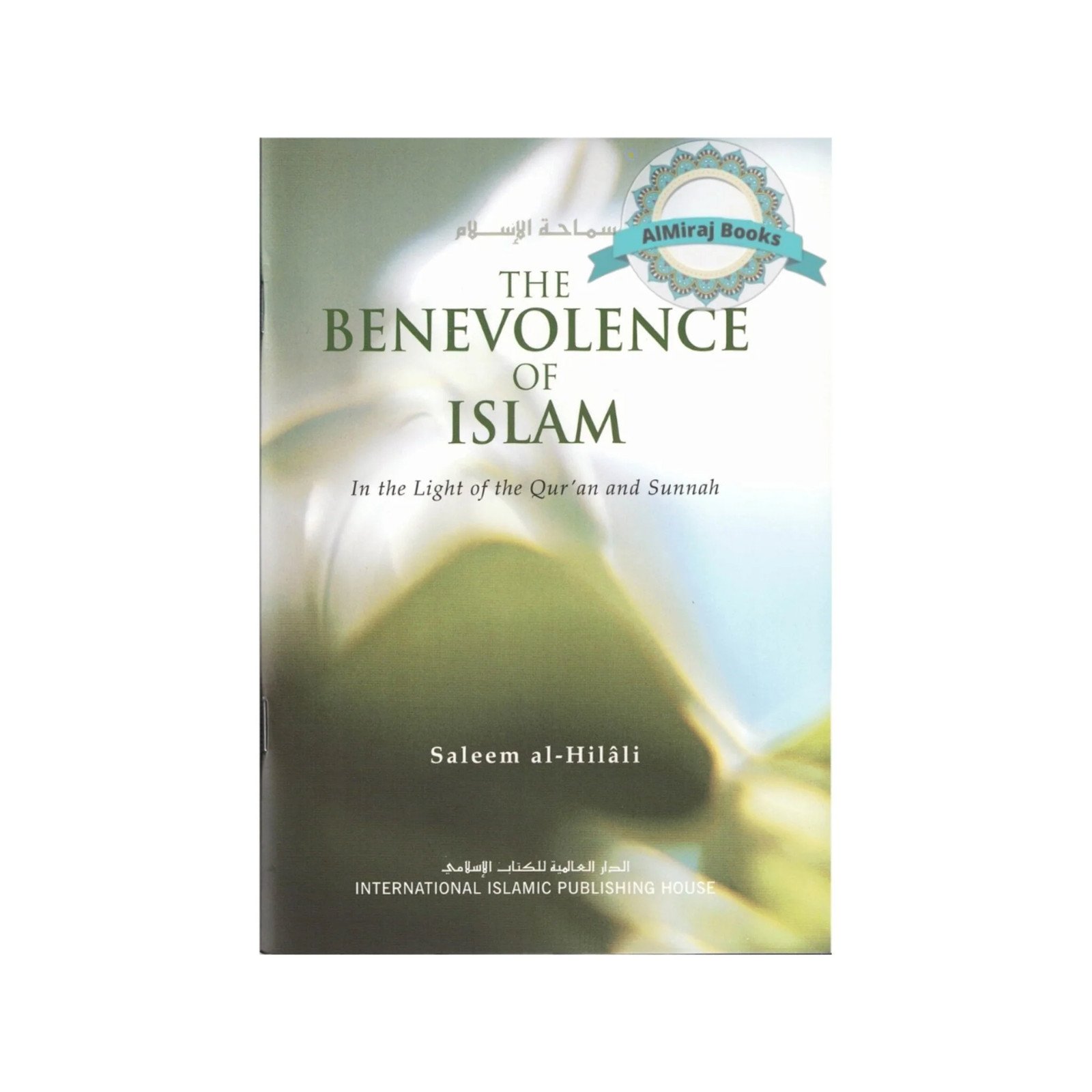The Benevolence Of Islam by Shaikh Salim Al-Hilali