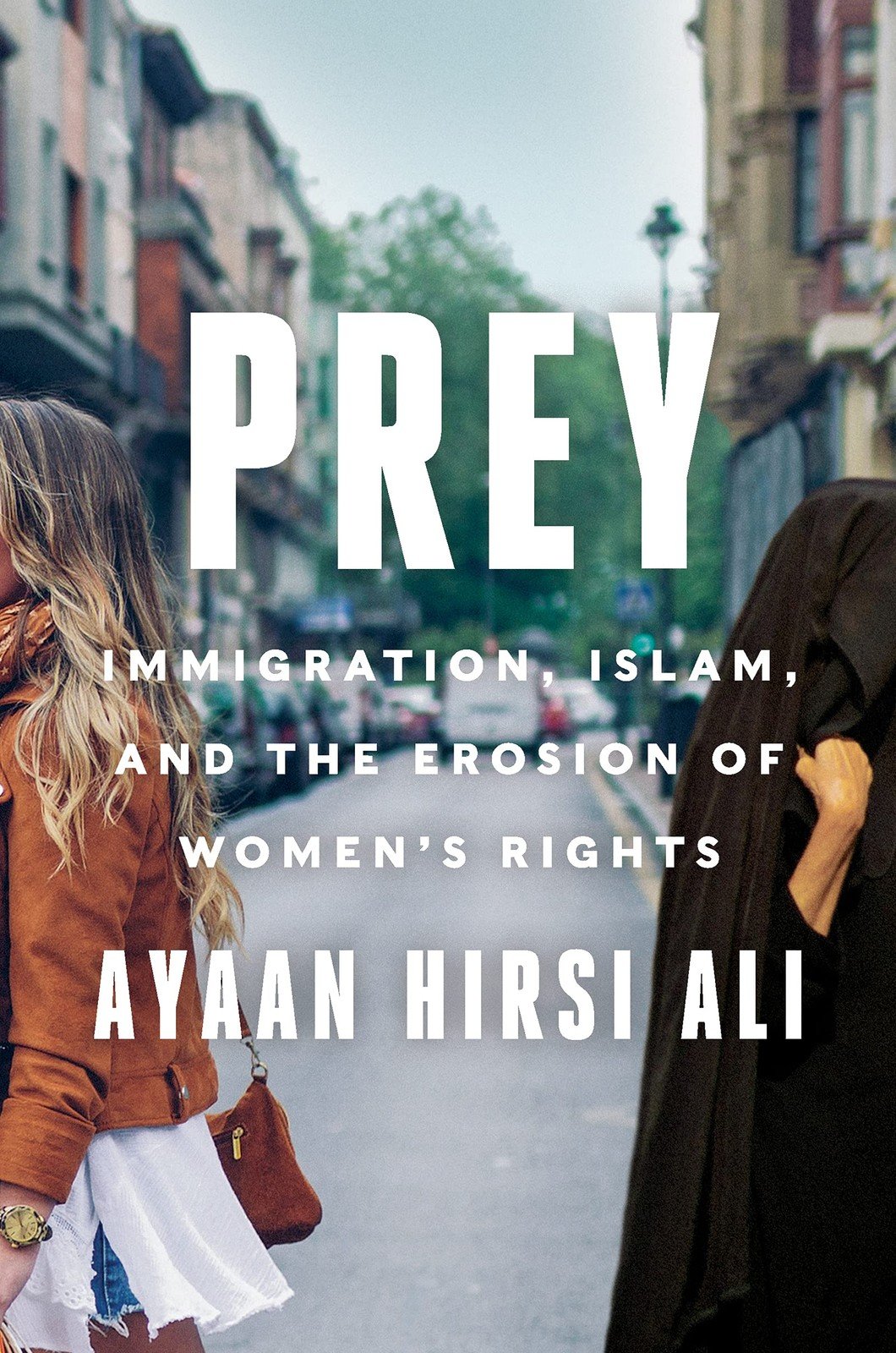 Prey: Immigration, Islam, and the Erosion of Women’s Rights – VERY GOOD