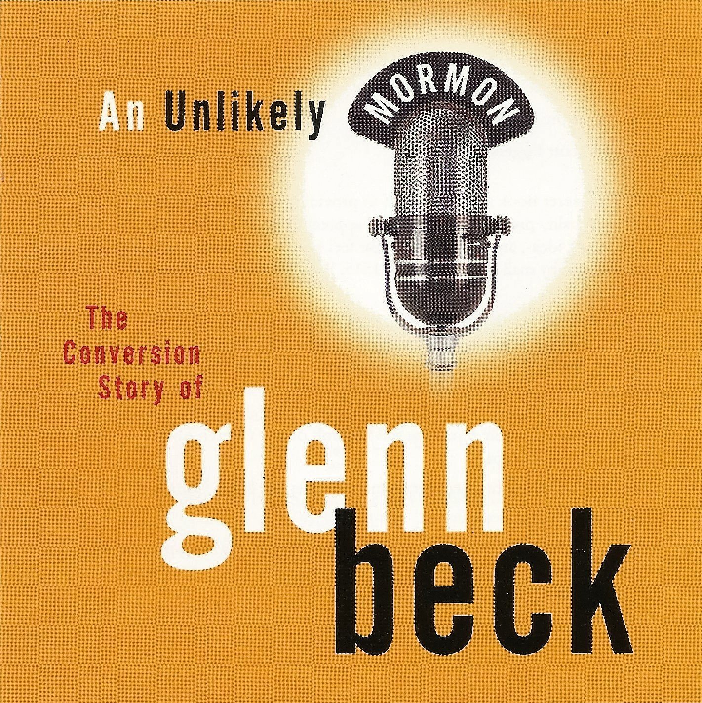 AN UNLIKELY MORMON – Audio CD – The Conversion Story of Glenn Beck