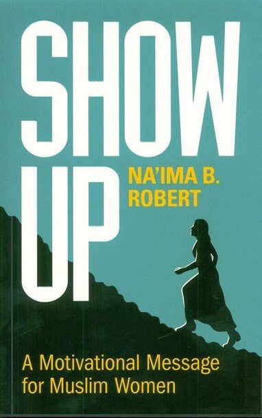 Show Up: A Motivational Message for Muslim Women