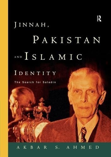 Jinnah, Pakistan and Islamic Identity: T… by Ahmed, Akbar Paperback / softback