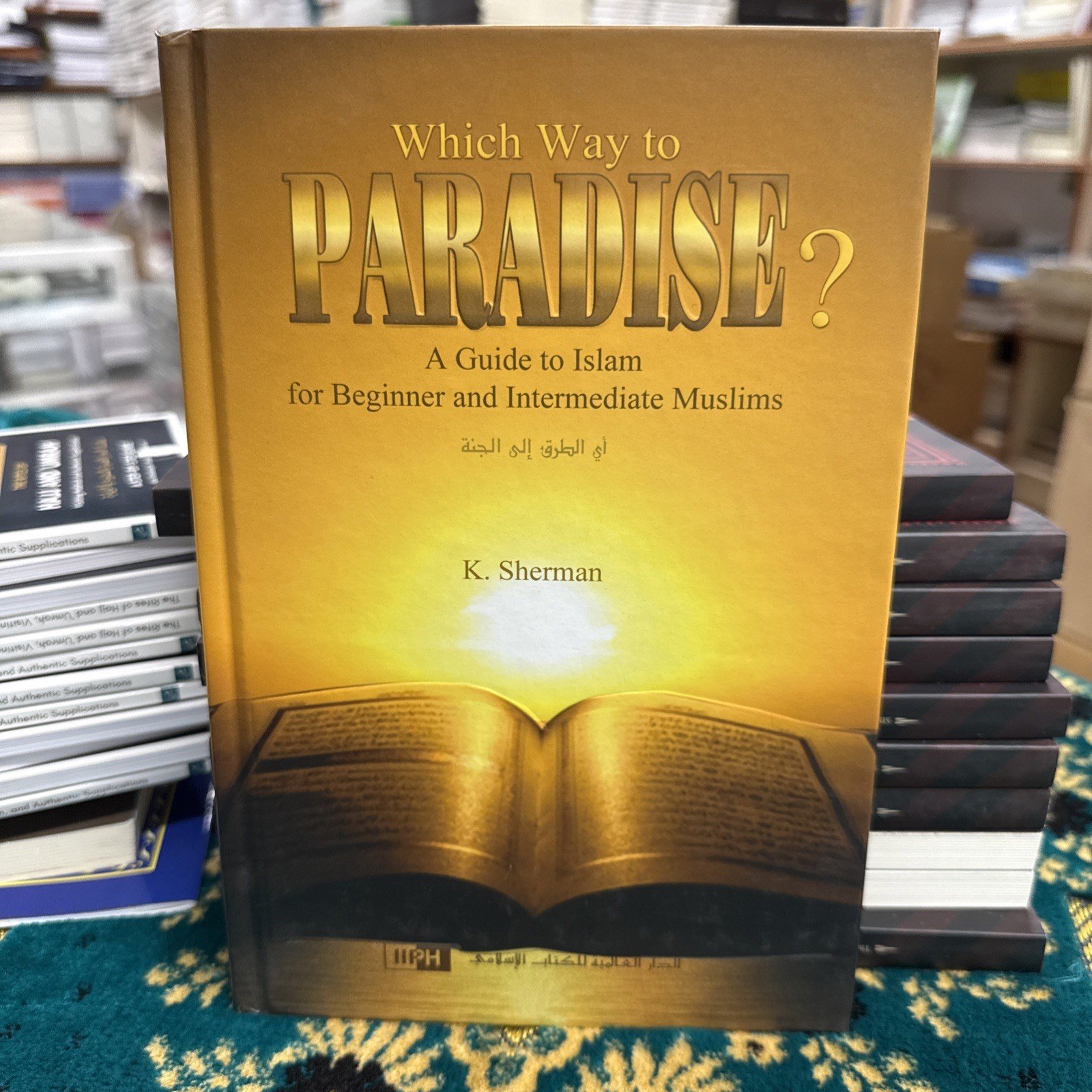 Which way to paradise ? A guide to Islam for beginners and intermediate Muslims.