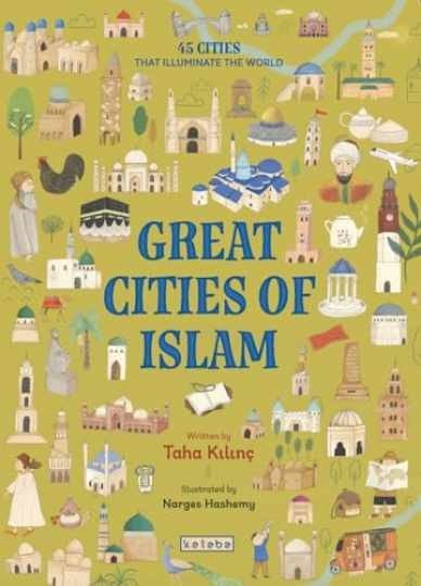 Great Cities of Islam: 45 Cities That – Hardcover, by Kılınç Taha – Very Good