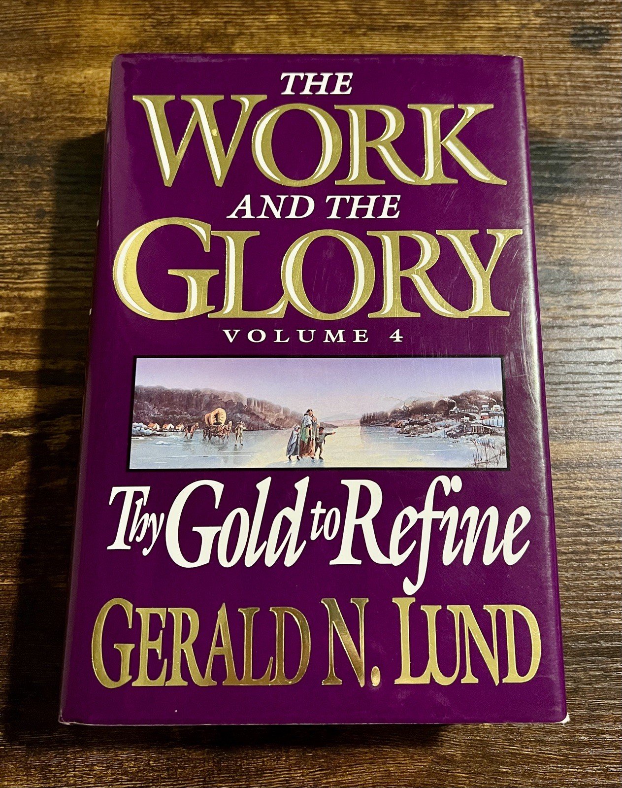 The Work and the Glory Vol. 4 : Thy Gold to Refine Gerald N. Lund 1993, HCDJ