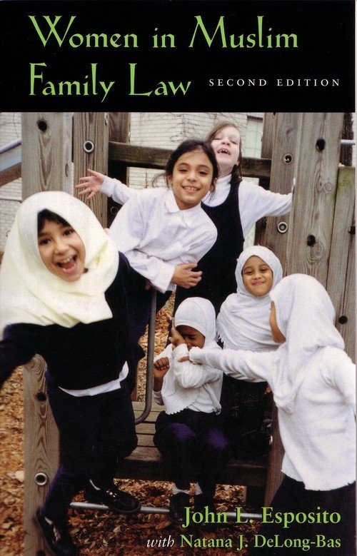 Women in Muslim Family Law, 2nd Edi…, John L Esposito