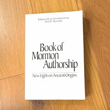 Noel B. Reynolds Book of Mormon Authorship: New Light on Ancient Origins PB