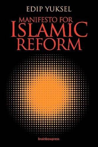Manifesto for Islamic Reform – Paperback By Edip Yuksel – GOOD