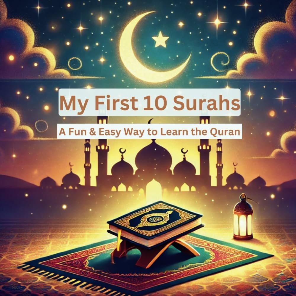 My First 10 Surahs: A Fun & Easy Way to Learn the Quran, with english transl…